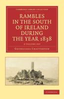Rambles in the South of Ireland During the Year 1838 2 Volume Set