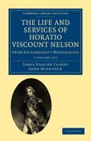 The Life and Services of Horatio Viscount Nelson 3 Volume Set