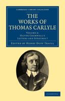 Oliver Cromwell's Letters and Speeches I. The Works of Thomas Carlyle