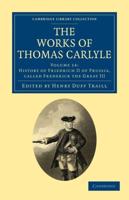 History of Friedrich II of Prussia, Called Frederick the Great Vol III. The Works of Thomas Carlyle