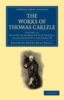 History of Friedrich II of Prussia, Called Frederick the Great Vol VI. The Works of Thomas Carlyle