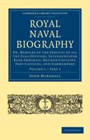 Royal Naval Biography Volume 1