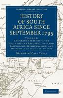 The Orange Free State, the South African Republic, Zululand, Basutoland, Betshuanaland, and Matabeleland from 1854 to 1872. History of South Africa Since September 1795
