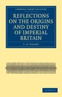 Reflections on the Origins and Destiny of Imperial             Britain