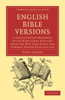 English Bible Versions: A Tercentenary Memorial of the King James Version, from the New York Bible and Common Prayer Book Society