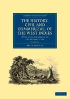 The History, Civil and Commercial, of the West Indies: With a Continuation to the Present Time