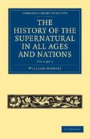 The History of the Supernatural in All Ages and Nations - Volume 1