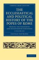 The Ecclesiastical and Political History of the Popes of Rome 3 Volume Paperback Set