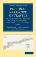 Personal Narrative of Travels - Volume 1