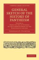 From the Age of Spinoza to the Commencement of the Nineteenth Century. General Sketch of the History of Pantheism