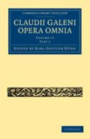 Claudii Galeni Opera Omnia. Volume 17
