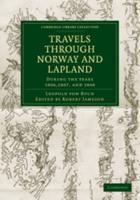 Travels Through Norway and Lapland During the Years 1806, 1807, and 1808