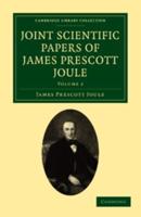 Joint Scientific Papers of James Prescott Joule - Volume             2