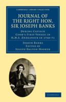 Journal of the Right Hon. Sir Joseph Banks Bart., K.B., P.R.S.: During Captain Cook's First Voyage in HMS Endeavour in 1768 71 to Terra del Fuego, Ota