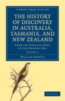 The History of Discovery in Australia, Tasmania, and New Zealand - Volume 2