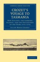 Crozet's Voyage to Tasmania, New Zealand, the Ladrone Islands, and the Philippines in the Years 1771-1772