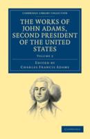 The Works of John Adams, Second President of the United States - Volume 2
