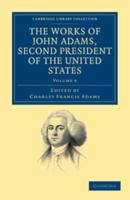 The Works of John Adams, Second President of the United States - Volume 6