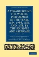 A Voyage Round the World, Performed in the Years 1785, 1786, 1787, and 1788, by the Boussole and Astrolabe 2 Volume Set