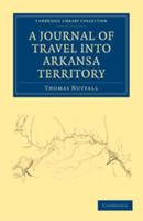 A Journal of Travel Into the Arkansa Territory, During the Year 1819