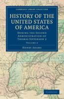 History of the United States of America (1801-1817): Volume 4