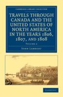 Travels Through Canada and the United States of North America in the Years 1806, 1807, and 1808