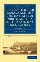 Travels Through Canada and the United States of North America in the Years 1806, 1807, and 1808 2 Volume Set