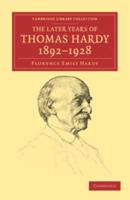 The Later Years of Thomas Hardy, 1892-1928