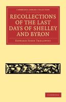 Recollections of the Last Days of Shelley and             Byron