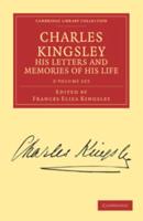 Charles Kingsley, His Letters and Memories of His Life 2 Volume Set