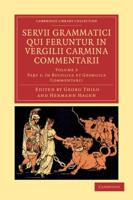 Servii Grammatici Qui Feruntur in Vergilii Carmina Commentarii -             Volume 3