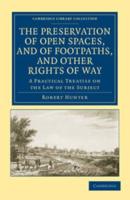 The Preservation of Open Spaces, and of Footpaths, and Other Rights of Way