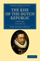 The Rise of the Dutch Republic 3 Volume Set