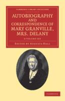 Autobiography and Correspondence of Mary Granville, Mrs Delany 6 Volume Set