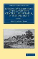 Journals of Expeditions of Discovery Into Central Australia, and Overland from Adelaide to King George's Sound, in the Years 1840-1