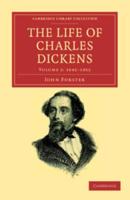 The Life of Charles Dickens. Volume 2 1842-1852