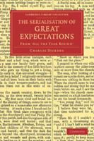 The Serialisation of Great Expectations: From 'All the Year Round' (December 1860 August 1861)