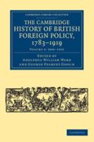 The Cambridge History of British Foreign Policy, 1783-1919 - Volume 3