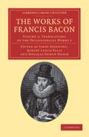 Translations of the Philosophical Works 2. The Works of Francis Bacon