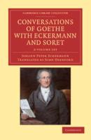 Conversations of Goethe With Eckermann and Soret 2 Volume Paperback Set