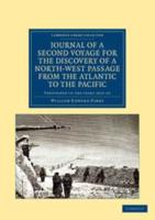 Journal of a Second Voyage for the Discovery of a North-West Passage from the Atlantic to the Pacific: Performed in the Years 1821 22 23 ... Under the