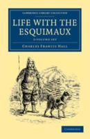 Life With the Esquimaux 2 Volume Set