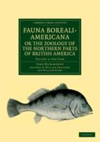 The Fish Fauna Boreali-Americana; or, The Zoology of the Northern Parts of British America