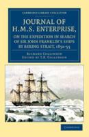 Journal of HMS Enterprise, on the Expedition in Search of Sir John Franklin's Ships by Behring Strait, 1850 55