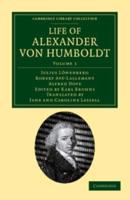 Life of Alexander Von Humboldt