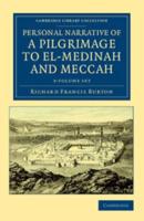 Personal Narrative of a Pilgrimage to El-Medinah and Meccah 3 Volume Set