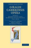 De Invectionibus, Lib Iv. De Menevensi Ecclesia Dialogus. Vita S. David. Giraldi Cambrensis Opera
