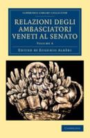Relazioni Degli Ambasciatori Veneti Al Senato - Volume 8