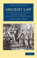 Ancient Law: Its Connection with the Early History of Society, and Its Relation to Modern Ideas