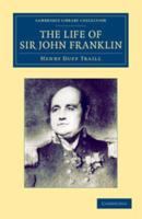 The Life of Sir John Franklin, R.N
